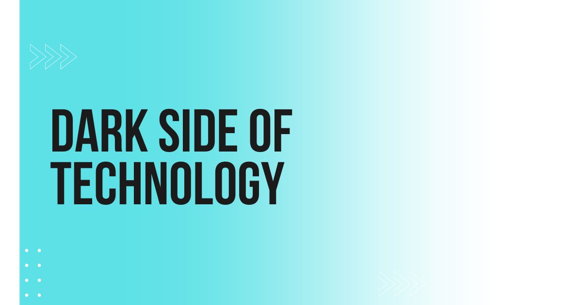 presentation on dark side of technology